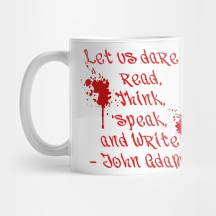 Dare to Read, Think, Speak and Write - John Adams Mug